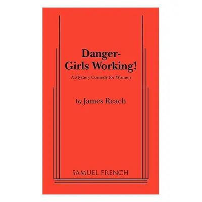 "Danger - Girls Working" - "" ("Reach James")