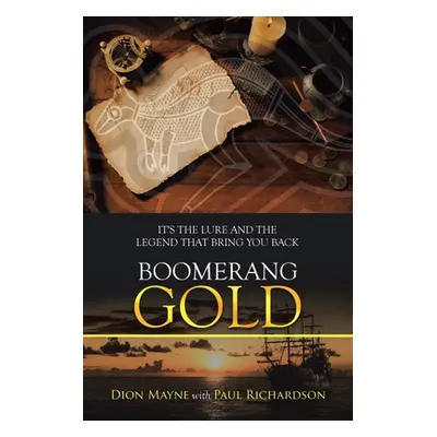 "Boomerang Gold: It's the Lure and the Legend That Bring You Back" - "" ("Mayne Dion")