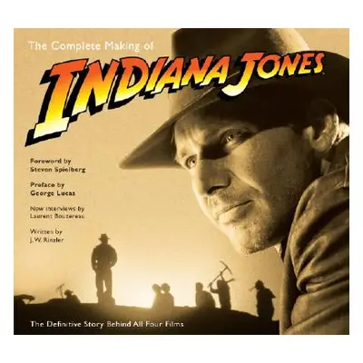 "The Complete Making of Indiana Jones: The Definitive Story Behind All Four Films" - "" ("Rinzle