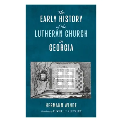 "The Early History of the Lutheran Church in Georgia" - "" ("Winde Hermann")