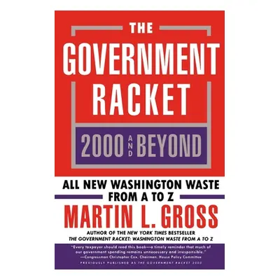 "Government Racket: 2000 and Beyond" - "" ("Gross Martin L.")