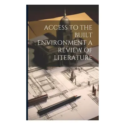 "Access to the Built Environment a Review of Literature" - "" ("Anonymous")