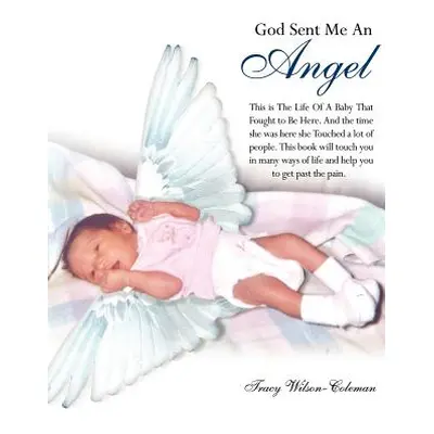 "God Sent Me An Angel: This is The Life Of A Baby That Fought to Be Here. And the time she was h