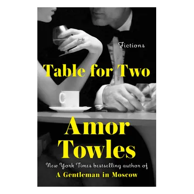 Table for Two: Fictions (Towles Amor)