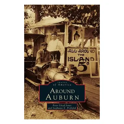 "Around Auburn" - "" ("Jones Peter Lloyd")