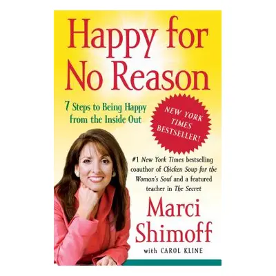 "Happy for No Reason: 7 Steps to Being Happy from the Inside Out" - "" ("Shimoff Marci")