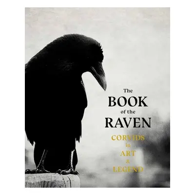 "The Book of Raven: Corvids in Art and Legend" - "" ("Hyland Angus")