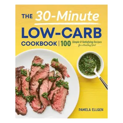 "The 30-Minute Low-Carb Cookbook" - "" ("Ellgen Pamela")