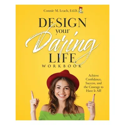 "Design Your Daring Life" - "" ("Leach Connie M.")