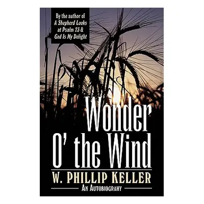 "Wonder O' the Wind" - "" ("Keller W. Phillip")