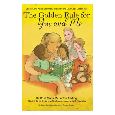 "The Golden Rule for You and Me" - "" ("McCarthy Anding Rose Maria")