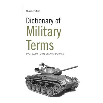 "Dictionary of Military Terms" - "" ("Bowyer Richard")