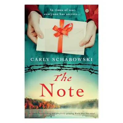 "The Note: An utterly heartbreaking and completely gripping World War Two novel" - "" ("Schabows