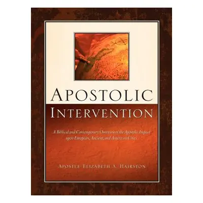 "Apostolic Intervention" - "" ("Hairston Elizabeth A.")