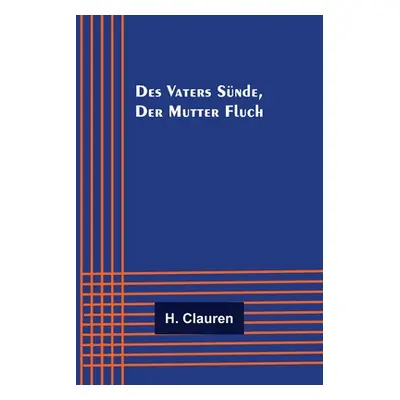 "Des Vaters Snde, der Mutter Fluch" - "" ("Clauren H.")