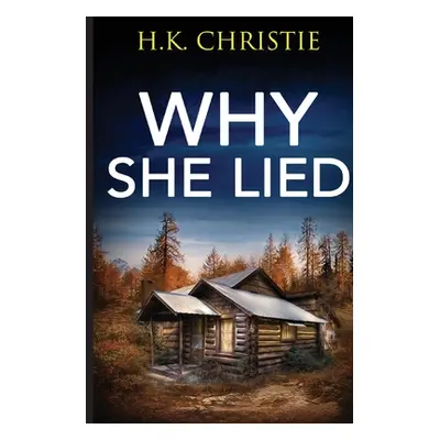 "Why She Lied" - "" ("Christie H. K.")