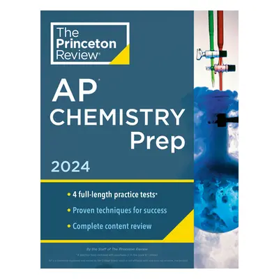 "Princeton Review AP Chemistry Prep, 25th Edition: 4 Practice Tests + Complete Content Review + 