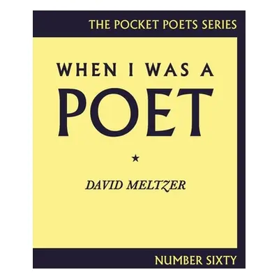 "When I Was a Poet" - "" ("Meltzer David")