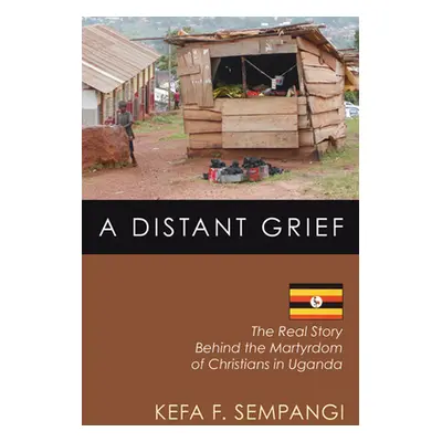 "A Distant Grief" - "" ("Sempangi F. Kefa")