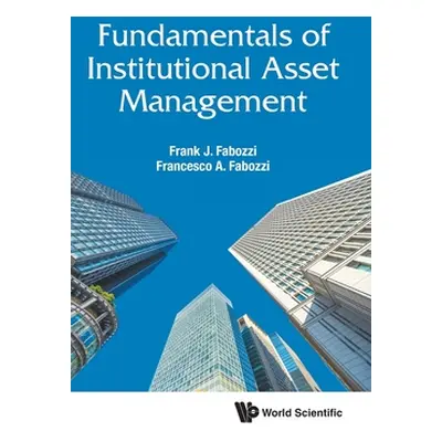 "Fundamentals of Institutional Asset Management" - "" ("Fabozzi Frank J.")