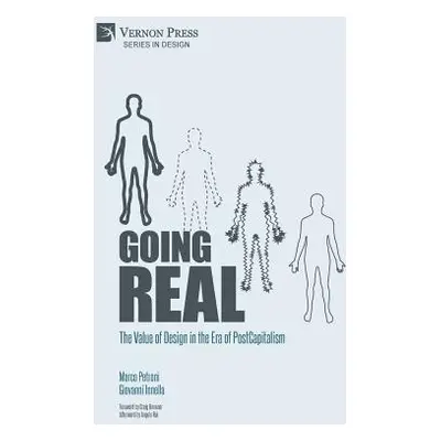 "Going Real: The Value of Design in the Era of PostCapitalism (Premium Color)" - "" ("Petroni Ma