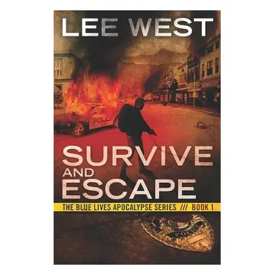 "Survive and Escape: A Post-Apocalyptic Emp Thriller" - "" ("West Lee")