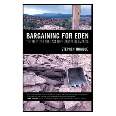 "Bargaining for Eden: The Fight for the Last Open Spaces in America" - "" ("Trimble Stephen")