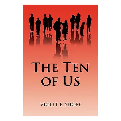 "The Ten of Us" - "" ("Bishoff Violet")