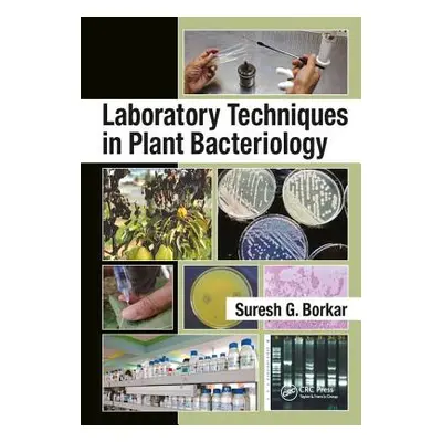 "Laboratory Techniques in Plant Bacteriology" - "" ("Borkar Suresh G.")