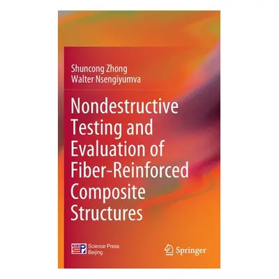 "Nondestructive Testing and Evaluation of Fiber-Reinforced Composite Structures" - "" ("Zhong Sh