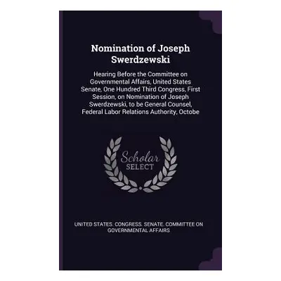 "Nomination of Joseph Swerdzewski: Hearing Before the Committee on Governmental Affairs, United 