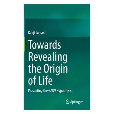 "Towards Revealing the Origin of Life: Presenting the Gadv Hypothesis" - "" ("Ikehara Kenji")