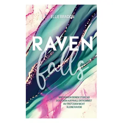 "Raven falls: Ein verbotener Liebesroman" - "" ("Bradon Ellie")