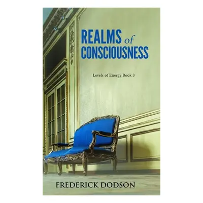 "Realms of Consciousness" - "" ("Dodson Frederick")