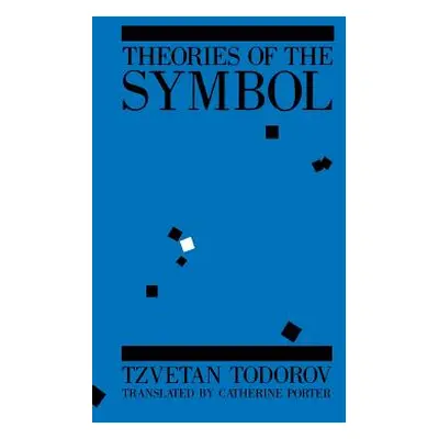 "Theories of the Symbol: Understanding Politics in an Unfamiliar Culture" - "" ("Todorov Tzvetan