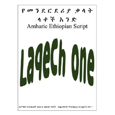 "Amharic Ethiopian Script: Lakech One" - "" ("Fesseha Zewditu")