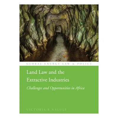 "Land Law and the Extractive Industries: Challenges and Opportunities in Africa" - "" ("Nalule V