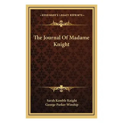 "The Journal Of Madame Knight" - "" ("Knight Sarah Kemble")