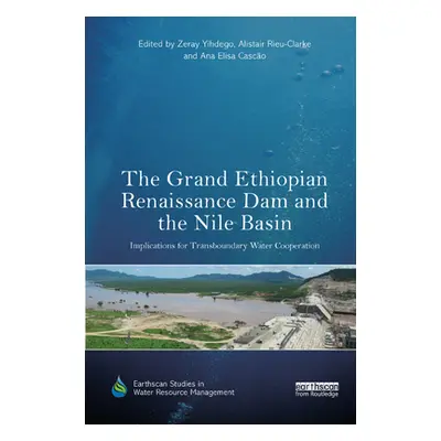 "The Grand Ethiopian Renaissance Dam and the Nile Basin: Implications for Transboundary Water Co