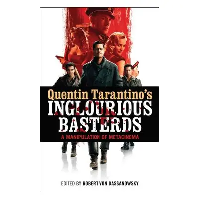 "Quentin Tarantino's Inglourious Basterds: A Manipulation of Metacinema" - "" ("Von Dassanowsky 