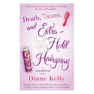 "Death, Taxes, and Extra-Hold Hairspray" - "" ("Kelly Diane")