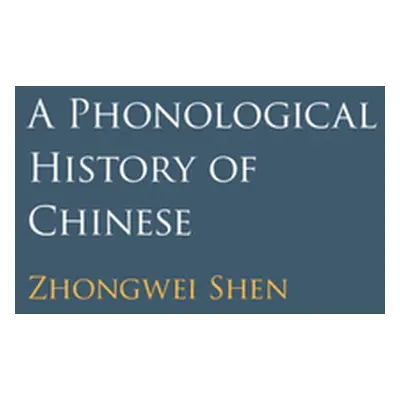 "A Phonological History of Chinese" - "" ("Shen Zhongwei")