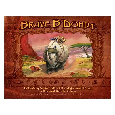 "Brave B'Dohby: B'Dohby's Mindbattle Against Fear" - "" ("K.")