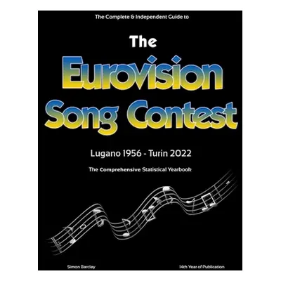 "The Complete & Independent Guide to the Eurovision Song Contest 2022" - "" ("Barclay Simon")