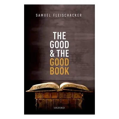 "The Good and the Good Book: Revelation as a Guide to Life" - "" ("Fleischacker Samuel")