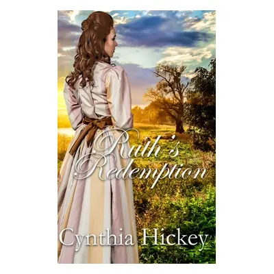 "Ruth's Redemption" - "" ("Hickey Cynthia")