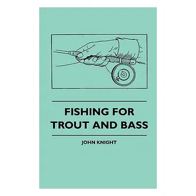 "Fishing For Trout And Bass" - "" ("Knight John")