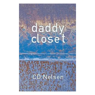 "daddy closet" - "" ("Nelsen CD")