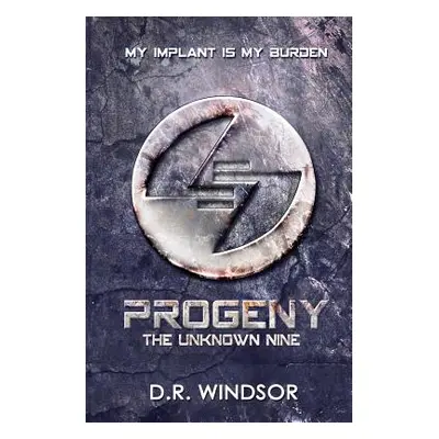 "Progeny: The Unknown Nine" - "" ("Windsor D. R.")