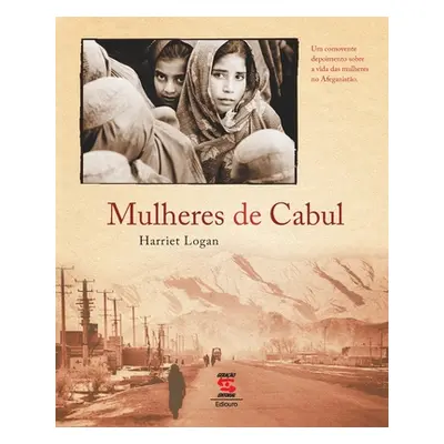 "Mulheres de Cabul" - "" ("Logan Harriet")